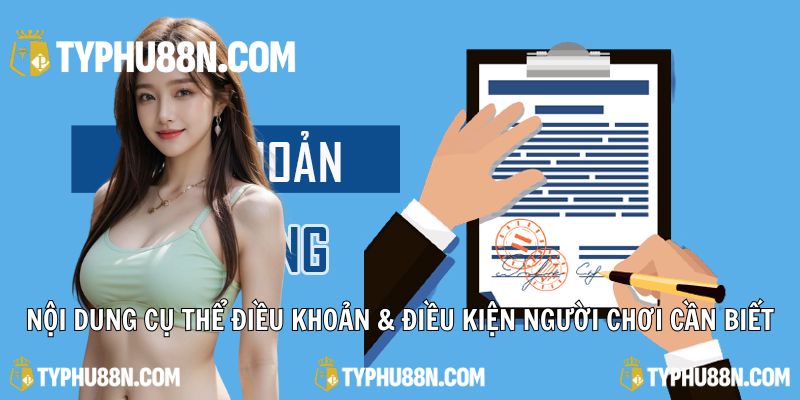 Nội dung cụ thể điều khoản & điều kiện người chơi cần biết