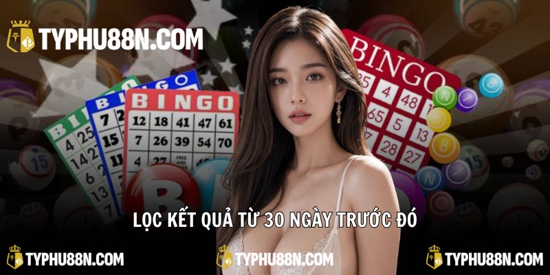 Lọc kết quả từ 30 ngày trước đó